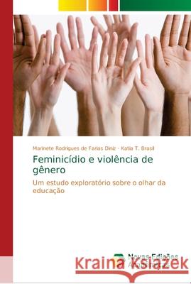 Feminicídio e violência de gênero Rodrigues de Farias Diniz, Marinete 9786139661206 Novas Edicioes Academicas