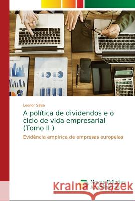 A política de dividendos e o ciclo de vida empresarial (Tomo II ) Salsa, Leonor 9786139664467