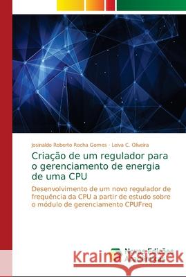 Criação de um regulador para o gerenciamento de energia de uma CPU Rocha Gomes, Josinaldo Roberto 9786139664849 Novas Edicioes Academicas