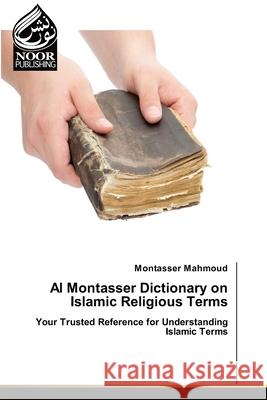 Al Montasser Dictionary on Islamic Religious Terms Mahmoud, Montasser 9786139665914