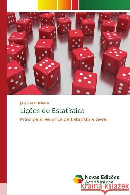 Lições de Estatística : Principais resumos da Estatística Geral Ribeiro, Júlio Cezar 9786139667499