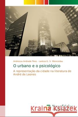 O urbano e o psicológico Andrade Pires, Andressa 9786139667710 Novas Edicioes Academicas