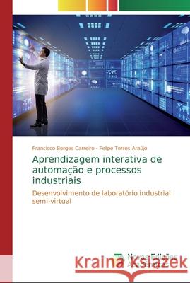 Aprendizagem interativa de automação e processos industriais Borges Carreiro, Francisco 9786139668274