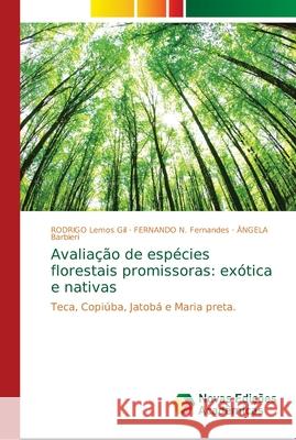 Avaliação de espécies florestais promissoras: exótica e nativas Lemos Gil, Rodrigo 9786139668946 Novas Edicioes Academicas
