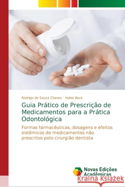 Guia Prático de Prescrição de Medicamentos para a Prática Odontológica Chaves, Rodrigo de Souza 9786139669554
