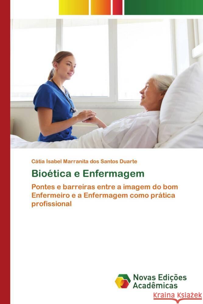 Bioética e Enfermagem Marranita dos Santos Duarte, Cátia Isabel 9786139670413