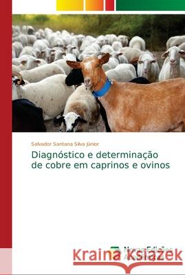 Diagnóstico e determinação de cobre em caprinos e ovinos Silva Júnior, Salvador Santana 9786139671267