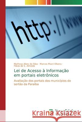 Lei de Acesso à Informação em portais eletrônicos Alves Da Silva, Matheus 9786139671748