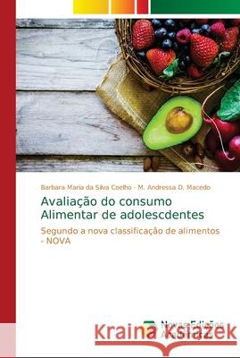 Avaliação do consumo Alimentar de adolescdentes Da Silva Coelho, Barbara Maria 9786139672066 Novas Edicoes Academicas