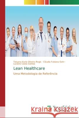 Lean Healthcare Oliveira Regis, Tatyana Karla 9786139673124 Novas Edicioes Academicas