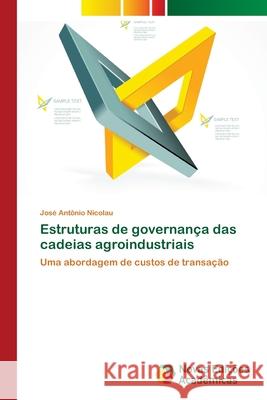 Estruturas de governança das cadeias agroindustriais Nicolau, José Antônio 9786139674640