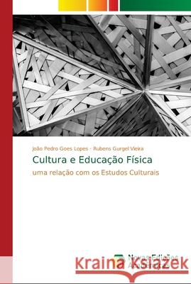 Cultura e Educação Física Goes Lopes, João Pedro 9786139674954