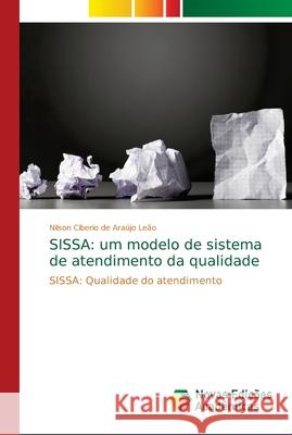 Sissa: um modelo de sistema de atendimento da qualidade Ciberio de Araújo Leão, Nilson 9786139676156 Novas Edicioes Academicas