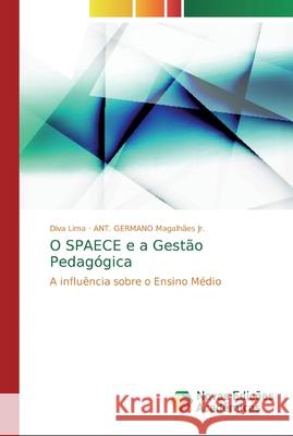 O SPAECE e a Gestão Pedagógica Lima, Diva 9786139678556 Novas Edicioes Academicas