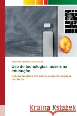 Uso de tecnologias móveis na educação Ferreira Domenciano, Jaqueline 9786139678617