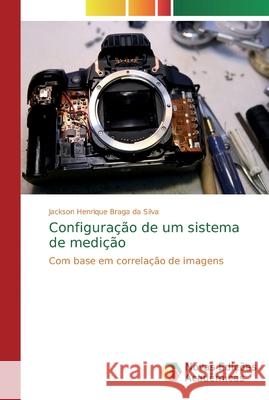 Configuração de um sistema de medição Braga Da Silva, Jackson Henrique 9786139679119 Novas Edicioes Academicas