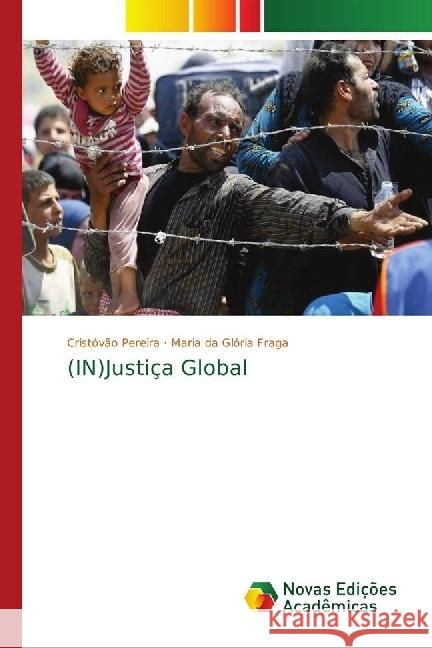 (IN)Justiça Global Pereira, Cristóvão; Fraga, Maria da Glória 9786139681358