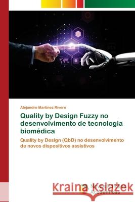 Quality by Design Fuzzy no desenvolvimento de tecnologia biomédica Alejandro Martínez Rivero 9786139681396