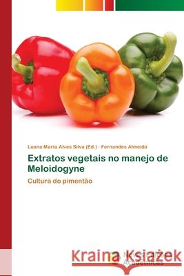 Extratos vegetais no manejo de Meloidogyne Fernandes Almeida, Luana Maria Alves Silva 9786139681877 Novas Edicoes Academicas