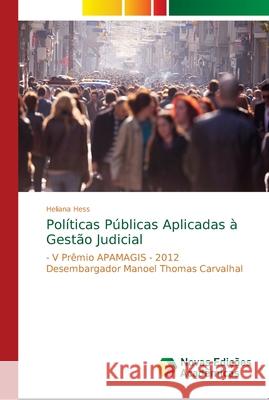 Políticas Públicas Aplicadas à Gestão Judicial Hess, Heliana 9786139682010 Novas Edicioes Academicas