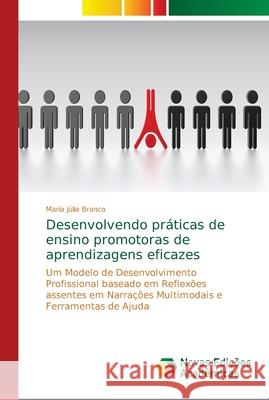 Desenvolvendo práticas de ensino promotoras de aprendizagens eficazes Branco, Maria Júlia 9786139682461