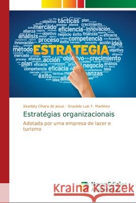 Estratégias organizacionais Ohara de Jesus, Skarlaty 9786139684106 Novas Edicioes Academicas