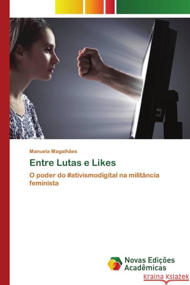 Entre Lutas e Likes Magalhães, Manuela 9786139684342