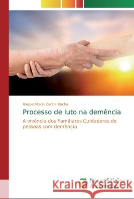 Processo de luto na demência Rocha, Raquel Maria Cunha 9786139686018
