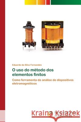 O uso do método dos elementos finitos Eduardo Da Silva Fernandes 9786139686247 Novas Edicoes Academicas