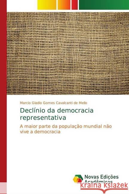 Declínio da democracia representativa : A maior parte da população mundial não vive a democracia Gomes Cavalcanti de Mello, Marcio Gladio 9786139686438