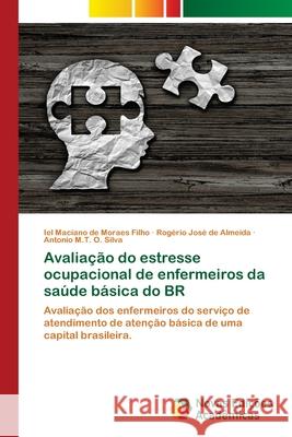 Avaliação do estresse ocupacional de enfermeiros da saúde básica do BR Maciano de Moraes Filho, Iel 9786139687367