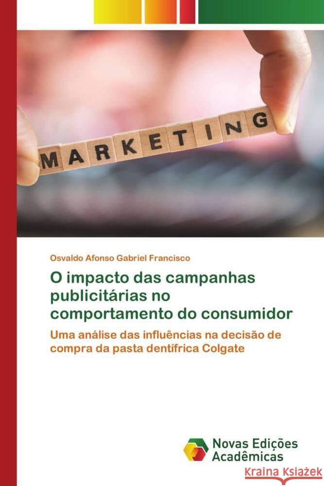 O impacto das campanhas publicitárias no comportamento do consumidor Francisco, Osvaldo Afonso Gabriel 9786139688074