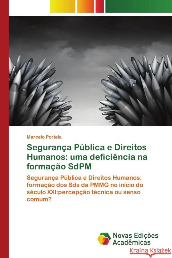 Segurança Pública e Direitos Humanos: uma deficiência na formação SdPM Portela, Marcelo 9786139689439 Novas Edicioes Academicas