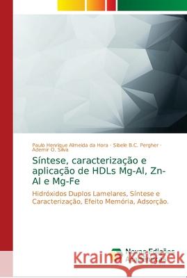 Síntese, caracterização e aplicação de HDLs Mg-Al, Zn-Al e Mg-Fe Almeida Da Hora, Paulo Henrique 9786139689873