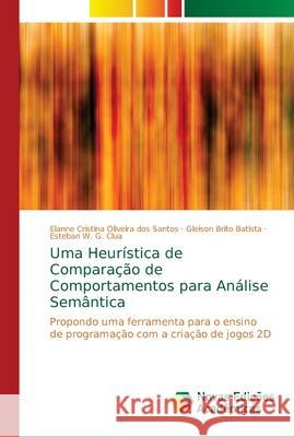 Uma Heurística de Comparação de Comportamentos para Análise Semântica Cristina Oliveira Dos Santos, Elanne 9786139692224 Novas Edicioes Academicas