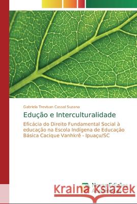 Edução e Interculturalidade Trevisan Cassol Suzana, Gabriela 9786139692248 Novas Edicioes Academicas