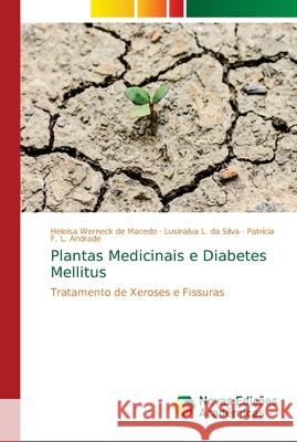 Plantas Medicinais e Diabetes Mellitus Werneck de Macedo, Heloisa 9786139692736 Novas Edicioes Academicas