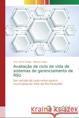 Avaliação de ciclo de vida de sistemas de gerenciamento de RSU Zappe, Ana Letícia 9786139697243 Novas Edicioes Academicas