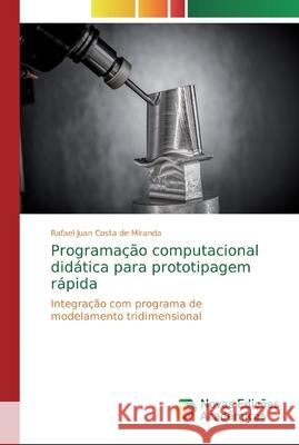 Programação computacional didática para prototipagem rápida Costa de Miranda, Rafael Juan 9786139699537