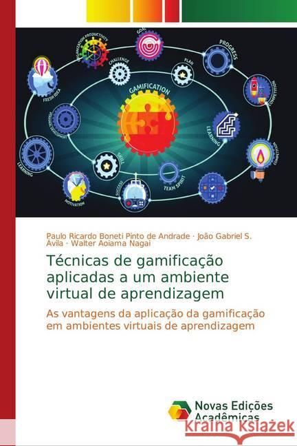 Técnicas de gamificação aplicadas a um ambiente virtual de aprendizagem : As vantagens da aplicação da gamificação em ambientes virtuais de aprendizagem Boneti Pinto de Andrade, Paulo Ricardo; S. Ávila, João Gabriel; Nagai, Walter Aoiama 9786139699681
