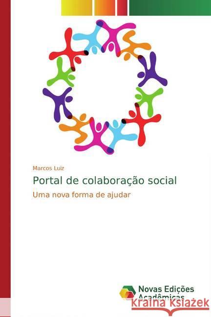 Portal de colaboração social : Uma nova forma de ajudar Luiz, Marcos 9786139699780