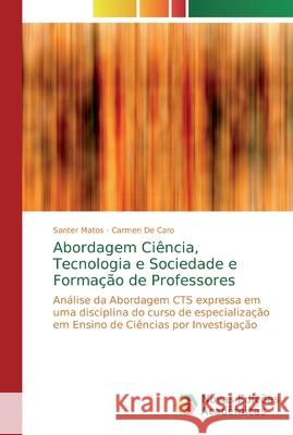 Abordagem Ciência, Tecnologia e Sociedade e Formação de Professores Matos, Santer 9786139701087