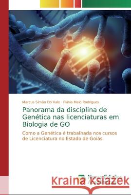 Panorama da disciplina de Genética nas licenciaturas em Biologia de GO Do Vale, Marcus Simão 9786139701100