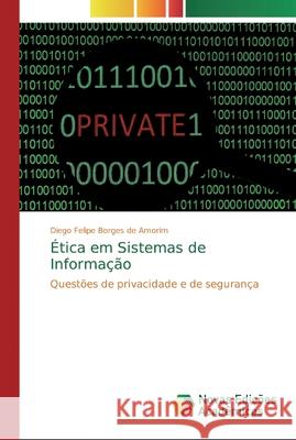 Ética em Sistemas de Informação Amorim, Diego Felipe Borges de 9786139705672