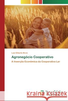 Agronegócio Cooperativo Birck, Luiz Gilberto 9786139707690