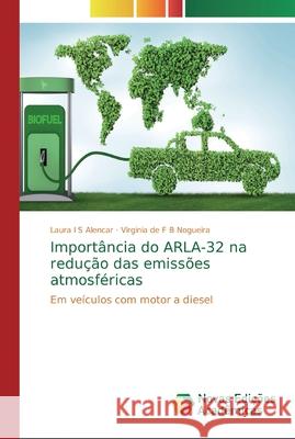 Importância do ARLA-32 na redução das emissões atmosféricas S. Alencar, Laura I. 9786139708796 Novas Edicioes Academicas