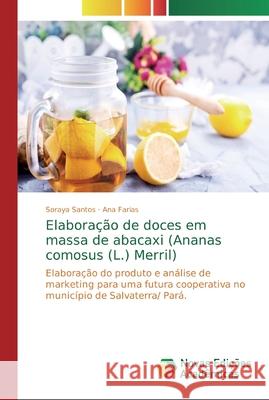Elaboração de doces em massa de abacaxi (Ananas comosus (L.) Merril) Santos, Soraya 9786139708970