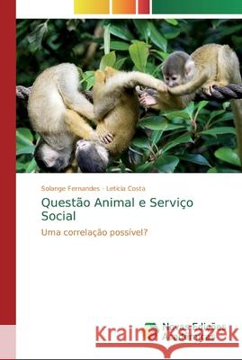 Questão Animal e Serviço Social Fernandes, Solange 9786139709083 Novas Edicioes Academicas