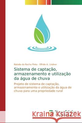 Sistema de captação, armazenamento e utilização da água de chuva Da Rocha Pinto, Natalia 9786139713592