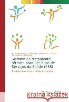 Sistema de tratamento térmico para Resíduos de Serviços da Saúde (RSS) Aparecida Piovezan, Andressa 9786139713752 Novas Edicioes Academicas